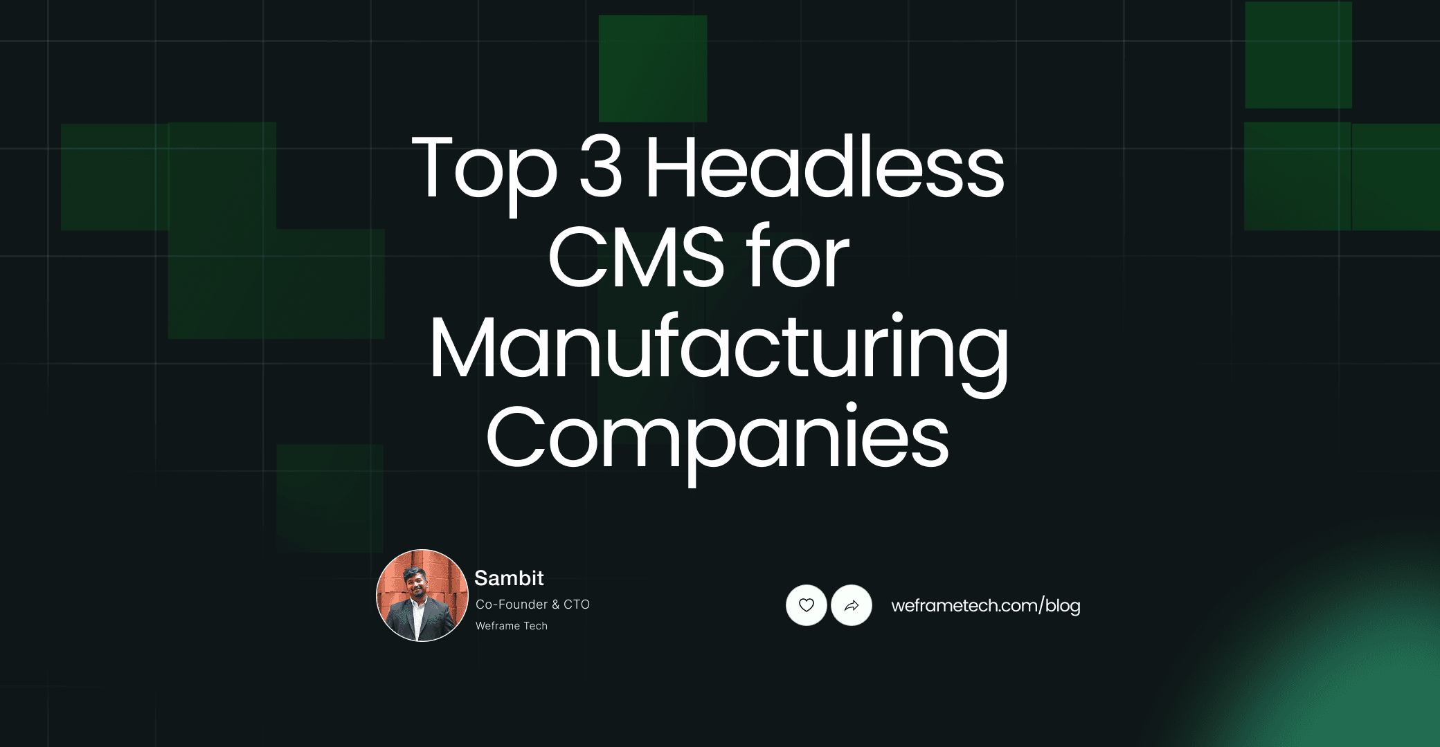 Top 3 Best Headless CMS for Manufacturing Companies 