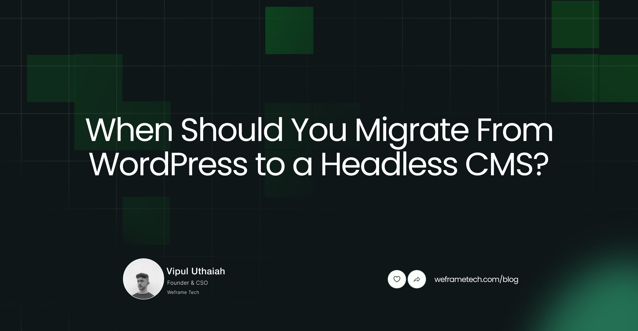When Should You Migrate From WordPress to a Headless CMS?