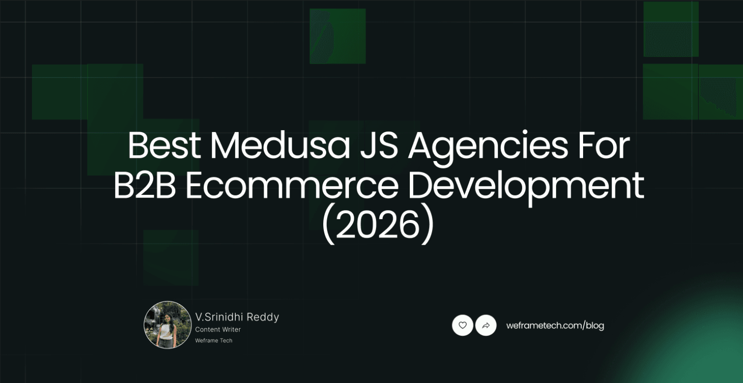 Best Medusa JS Agencies For B2B Ecommerce Development (2026)